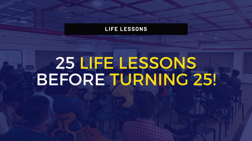 25 Life Lessons before turning 25!