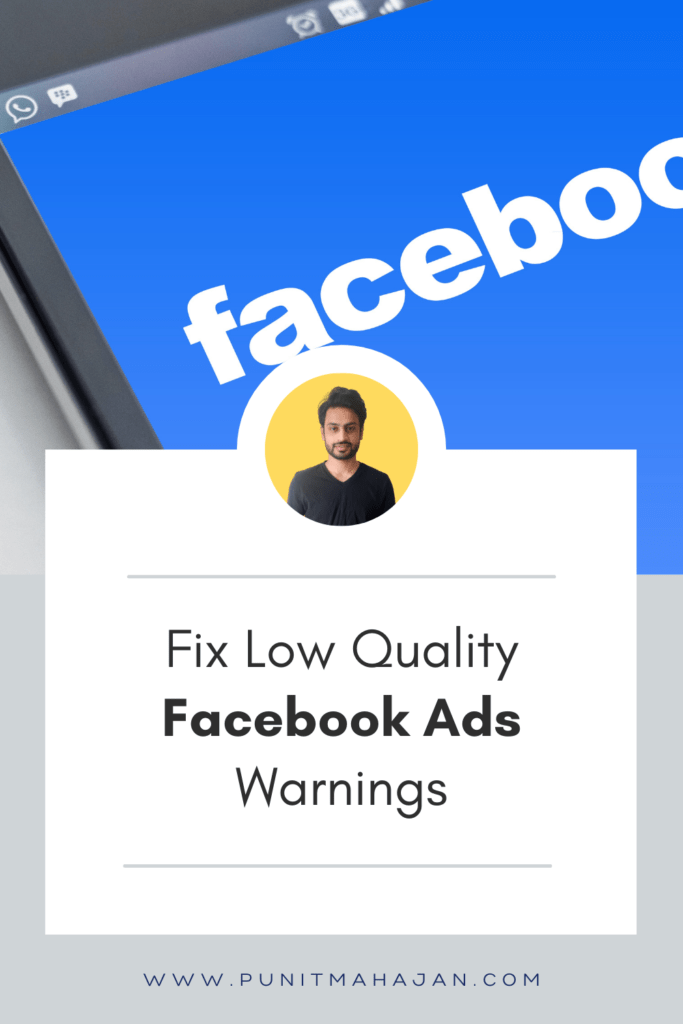 Fix Low Quality Facebook Ads Warnings Punit Mahajan